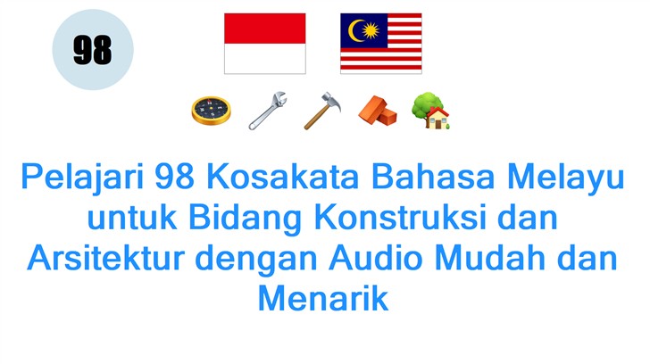 Pelajari 98 Kosakata Bahasa Melayu untuk Bidang Konstruksi dan Arsitektur dengan Audio Mudah dan Menarik
